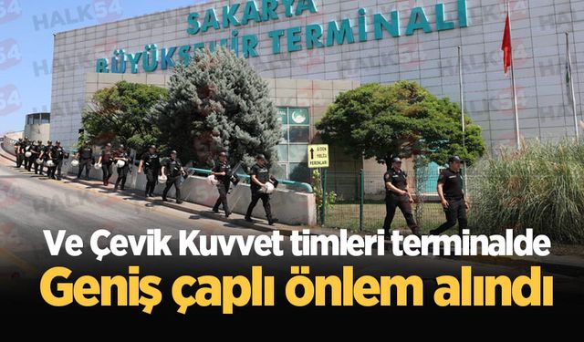 Ve Çevik Kuvvet timleri terminalde: Terminalde geniş çaplı önlem alındı