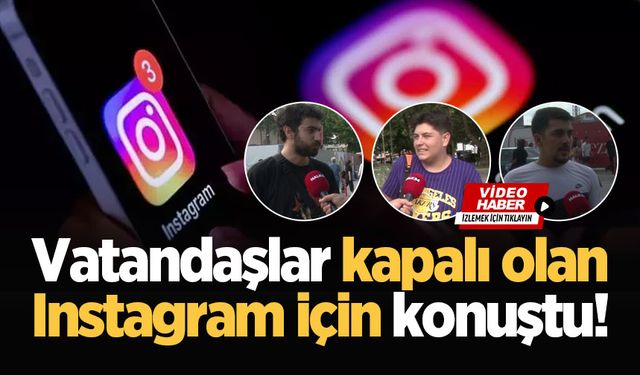 Vatandaşlar kapalı olan Instagram için konuştu!