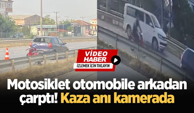 Motosiklet otomobile arkadan çarptı! Kaza anı kamerada