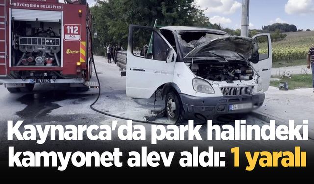 Kaynarca'da park halindeki kamyonet alev aldı: 1 yaralı