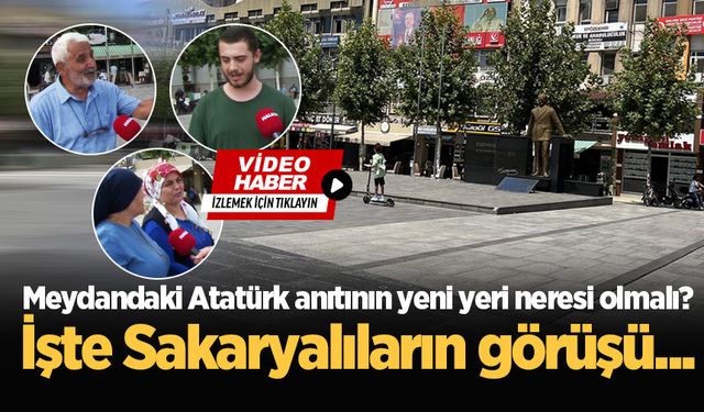 Vatandaşlar “Atatürk anıtının yeni yeri neresi olmalı” sorusuna cevap verdi!