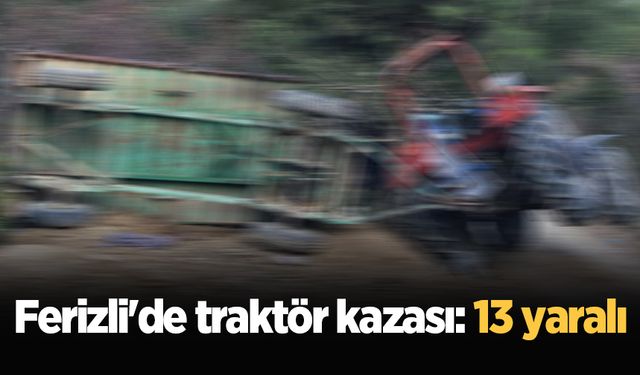 Ferizli'de traktör kazası: 13 yaralı