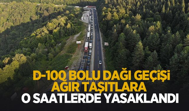 D-100'ün Bolu geçişi ağır taşıtlara yasaklandı