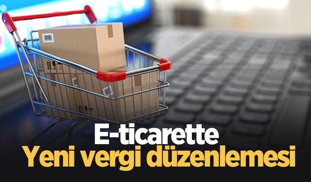 E-ticarette yeni vergi düzenlemesi