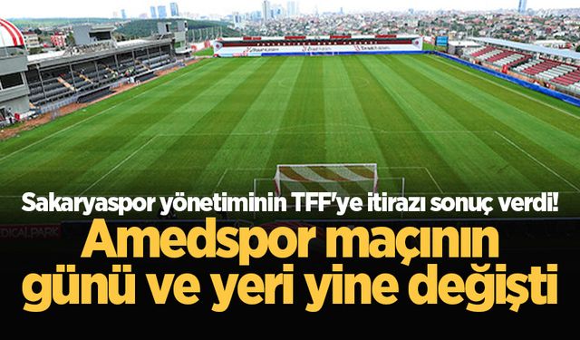 Sakaryaspor yönetiminin TFF'ye itirazı sonuç verdi! Amedspor maçının günü ve yeri yine değişti