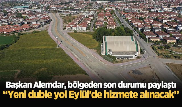 Başkan Alemdar, bölgeden son durumu paylaştı: “Yeni duble yol Eylül'de hizmete alınacak”