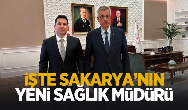 Sakarya'nın yeni Sağlık Müdürü belli oldu