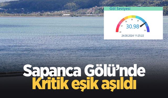 Sapanca Gölü'nün su seviyesinde kritik eşik aşıldı