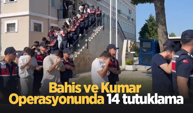 Yasadışı bahis ve kumar operasyonu: 14 tutuklama