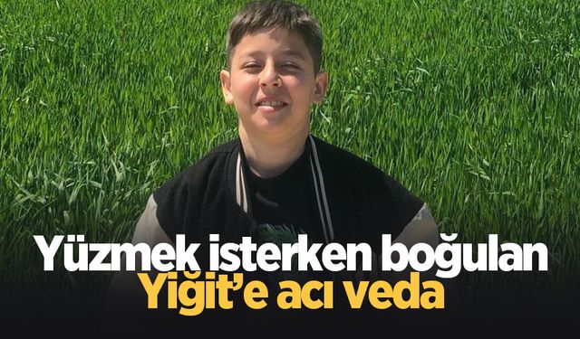 13 yaşındaki Yiğit'e acı veda