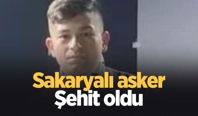 Acı haber; sakaryalı asker şehit oldu