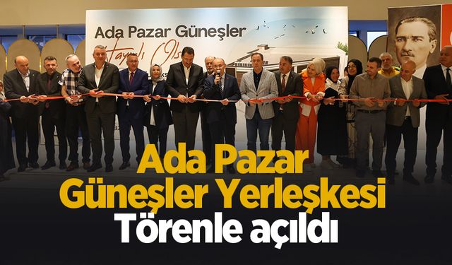 Ada Pazar Güneşler’e Coşkulu açılış