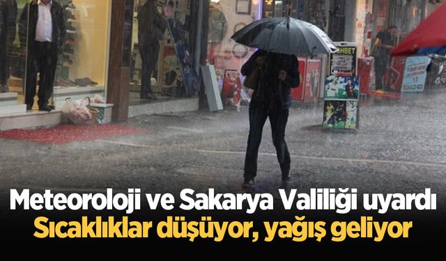 Meteoroloji ve Sakarya Valiliği uyardı: Sıcaklıklar düşüyor, yağış geliyor