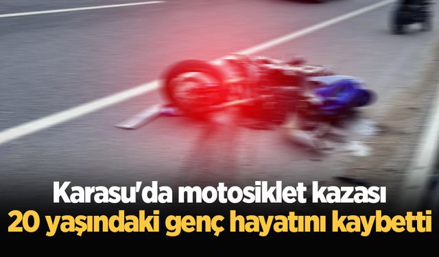 Karasu'da motosiklet kazası: 20 yaşındaki genç hayatını kaybetti