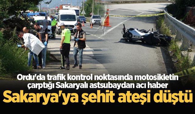 Ordu'da motosikletin çarptığı Sakaryalı astsubay şehit oldu