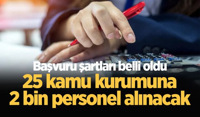 25 kamu kurumuna 2 bin personel alınacak: Başvuru şartları belli oldu