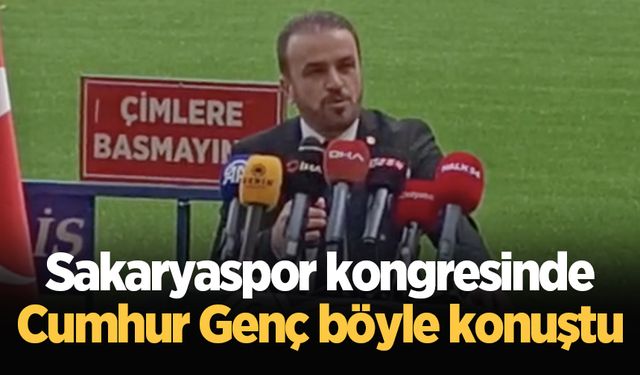 Sakaryaspor kongresinde Cumhur Genç böyle konuştu