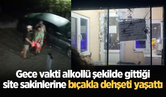 Gece vakti alkollü şekilde gittiği site sakinlerine bıçakla dehşeti yaşattı