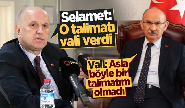 Selamet: O talimatı vali verdi, Vali:Asla böyle talimatım olmadı