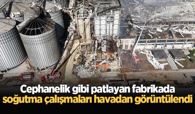 Cephanelik gibi patlayan fabrikada soğutma çalışmaları havadan görüntülendi