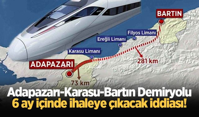 Adapazarı-Karasu-Bartın Demiryolu 6 ay içinde ihaleye çıkacak iddiası!