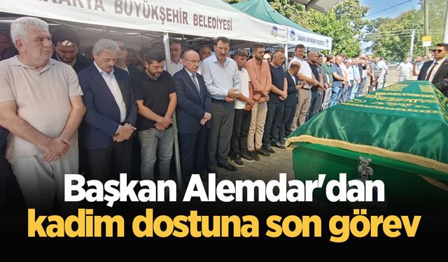 Başkan Alemdar'dan kadim dostuna son görev