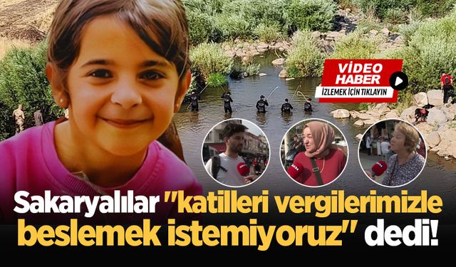 Sakaryalılar "katilleri vergilerimizle beslemek istemiyoruz" dedi!