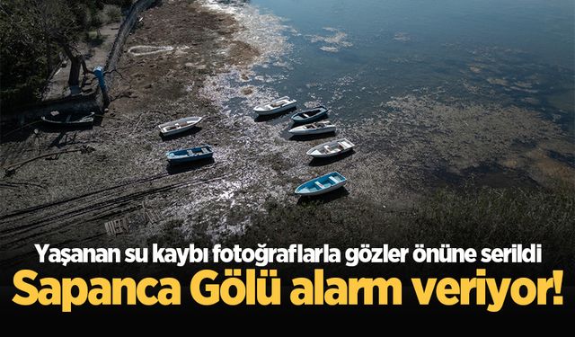 Sapanca Gölü'nde sular çekildi, kayıklar tamamen karaya oturdu