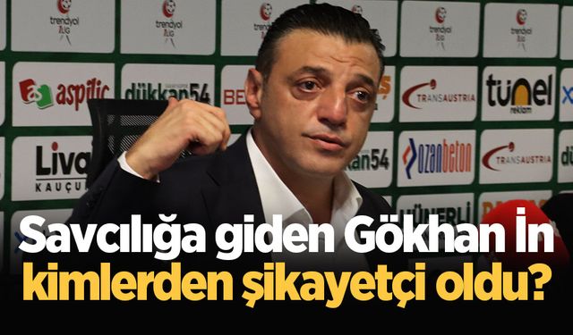 Savcılığa giden Gökhan İn kimlerden şikayetçi oldu?