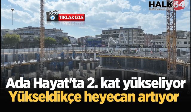 Ada Hayat'ta 2. kat yükseliyor: Yükseldikçe heyecan artıyor