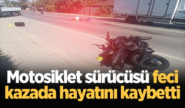 Feci kaza: Motosiklet sürücüsü hayatını kaybetti