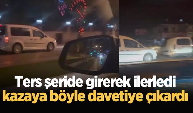 Ters şeride girerek ilerledi, kazaya böyle davetiye çıkardı