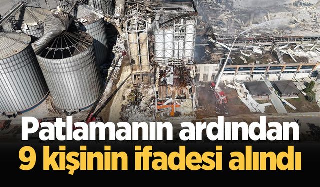 Patlamanın ardından 9 kişinin ifadesi alındı