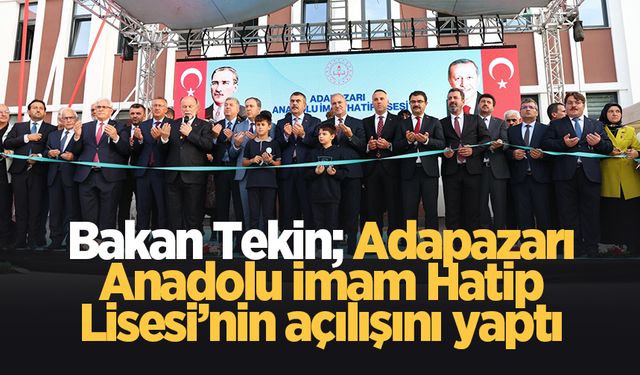 Bakan Tekin; Adapazarı Anadolu İmam Hatip Lisesi'ni açtı