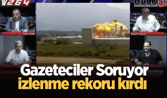 Gazeteciler Soruyor izlenme rekoru kırdı