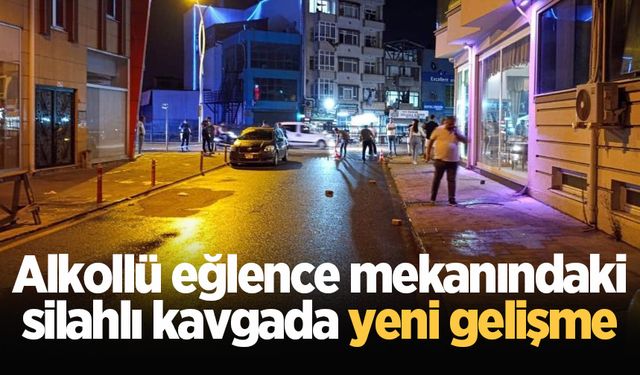 Alkollü eğlence mekanındaki silahlı kavgada yeni gelişme