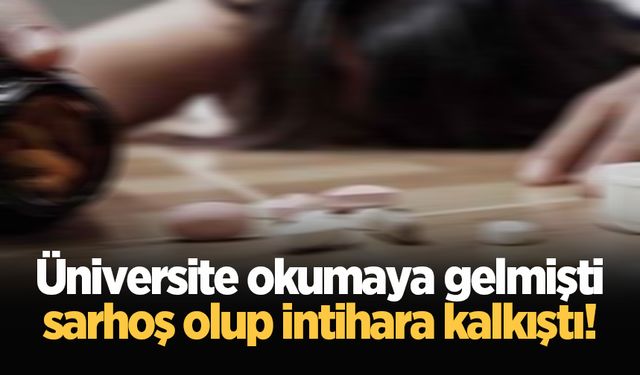 Üniversite okumaya gelmişti, sarhoş olup intihara kalkıştı!