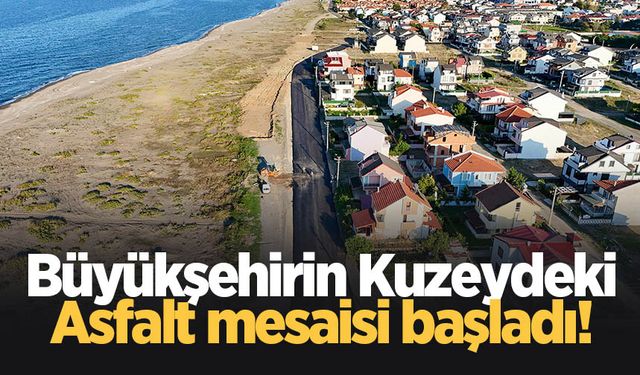 Büyükşehir’in asfalt mesaisi kuzeyde başladı