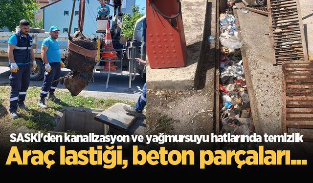 SASKİ'den kanalizasyon ve yağmursuyu hatlarında temizlik: Araç lastiği, beton parçaları...