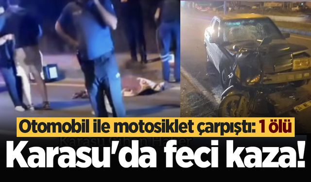 Karasu'da motosiklet ile otomobil çarpıştı: 1 ölü