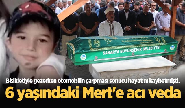 Bisikletiyle gezerken otomobilin çarpması sonucu hayatını kaybetmişti... 6 yaşındaki Mert'e acı veda