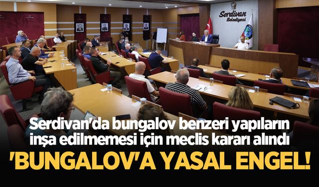 Serdivan'da 'bungalov'a yasal engel!