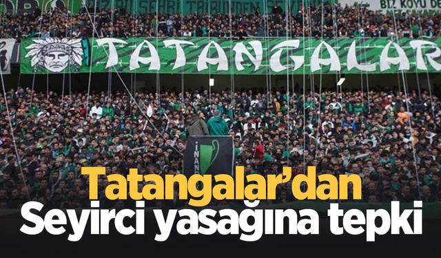 Tatangalar'dan seyirci yasağına tepki