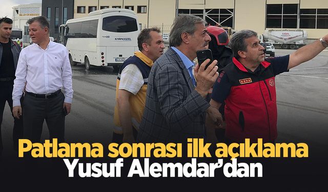 Yusuf Alemdar'dan patlama sonrası açıklama