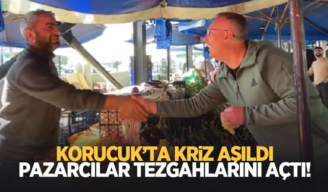 Korucuk'ta krizi aşıldı, pazar yeri açıldı