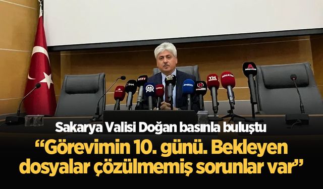 Sakarya Valisi Doğan basınla buluştu