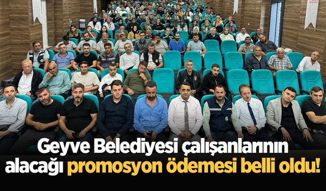 Geyve Belediyesi çalışanlarının alacağı promosyon ödemesi belli oldu!