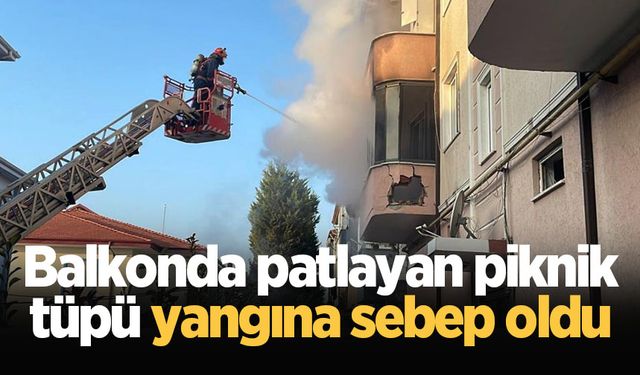 Balkonda patlayan piknik tüpü yangına sebep oldu