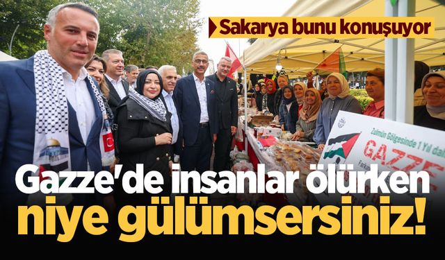 Sakarya bunu konuşuyor: Gazze'de insanlar ölürken niye gülümsersiniz!