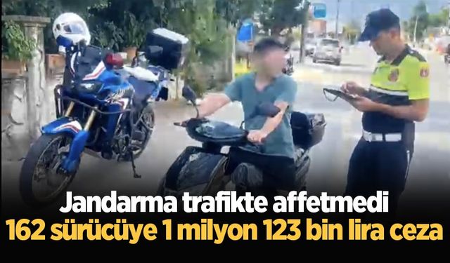 Sakarya'da jandarma trafikte affetmedi: 162 sürücüye 1 milyon 123 bin lira ceza